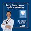 296: The Importance of Early Detection of Type 2 Diabetes | Doctor In The House with Dr. Riz