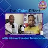 The Calm Effect with Introvert Leader Terrance Lee