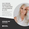 Leah Goard - Go From Surviving to Thriving in Business & Life