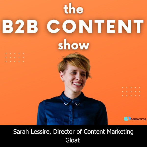 Using SDRs and sales people as a content distribution channel w/ Sarah Lessire