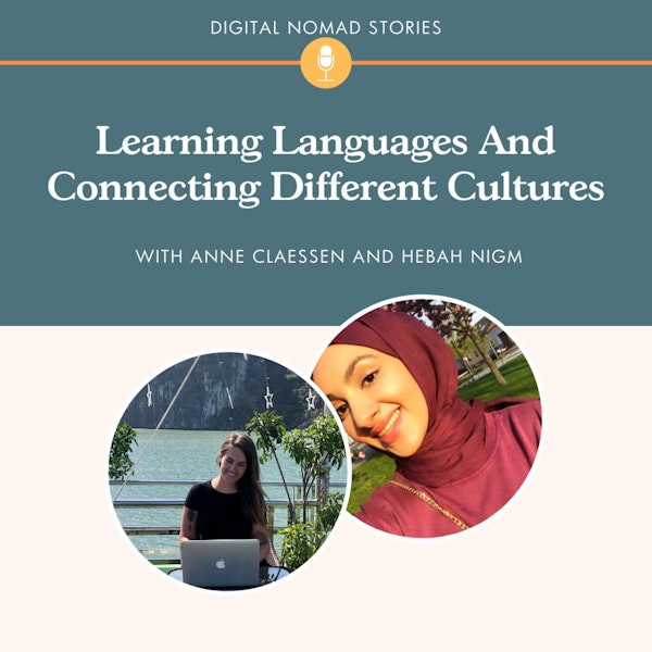Learning Languages And Connecting Different Cultures, With Hebah Nigm