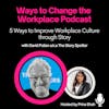14. 5 Ways to Improve Workplace Culture through Story with David Pullan and Prina Shah