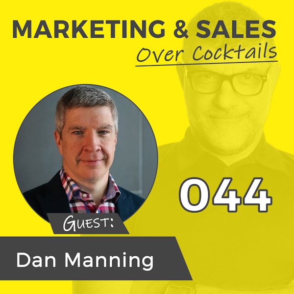 044 - Thinking Better Will Result in Selling Better, with DAN MANNING