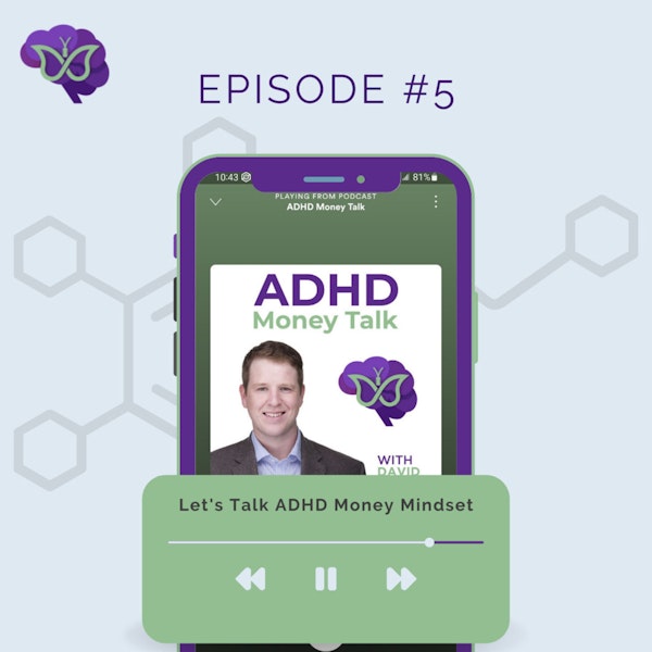 Let's Talk ADHD Money Mindset
