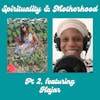 Spirituality & Motherhood: Hajar of Yung Medusa Pt 2
