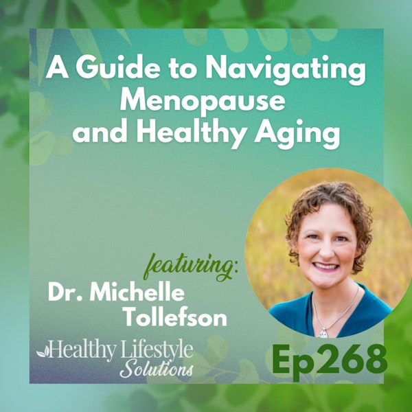 268: A Guide to Navigating Menopause and Healthy Aging with Dr. Michelle Tollefson