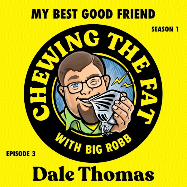 Dale Thomas, My Best Good Friend
