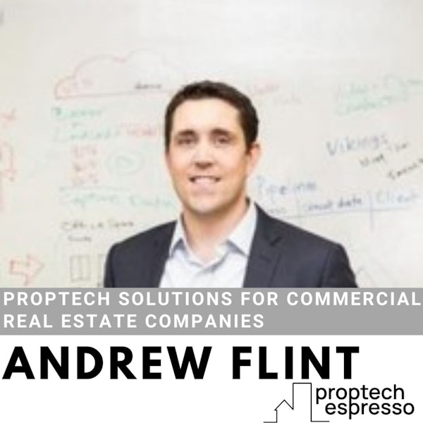 Andrew Flint - Proptech Solutions for Commercial Real Estate Companies