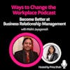 32. Become Better at Business Relationship Management with Malini Jayaganesh and Prina Shah