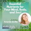 165: Essential Nutrients for Your Mind, Body, and Soul with Amanda Sevilla