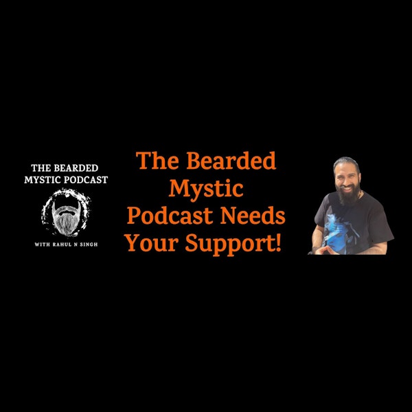 The Bearded Mystic Podcast Needs You!