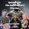 Episode 116:  The Suffering of A Warrior with Earl Granville
