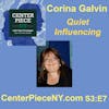 S3E7: Corina Galvin, Quiet Influencing