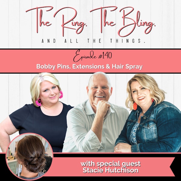 Bobby Pins, Extensions & Hair Spray with Stacie Hutchinson