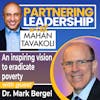 An inspiring vision to eradicate poverty with Dr. Mark Bergel | Greater Washington DC DMV Changemaker