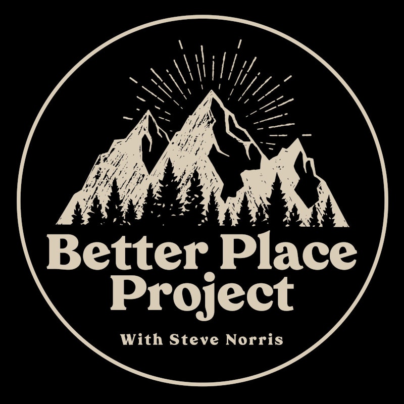 Better Place Project with Steve Norris