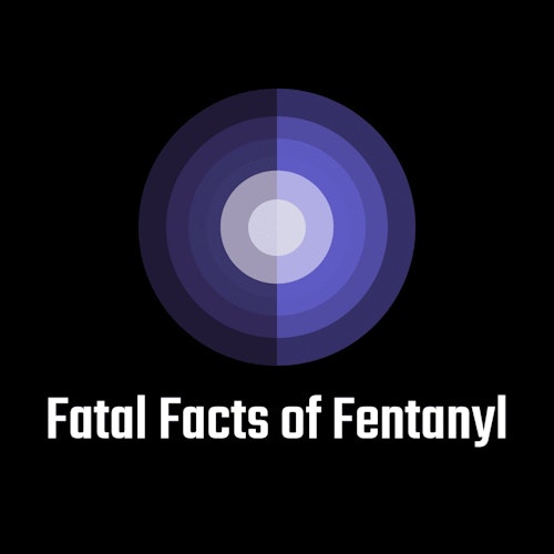 Fatal Facts of Fentanyl
