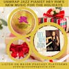Unwrap Jazz Pianist Hey Rim's New Music for the Holidays