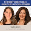 The Internet’s Coolest Cooler: Coconut Husks as Hero Insulation ft. Tamara Mekler (Nutshell Coolers)