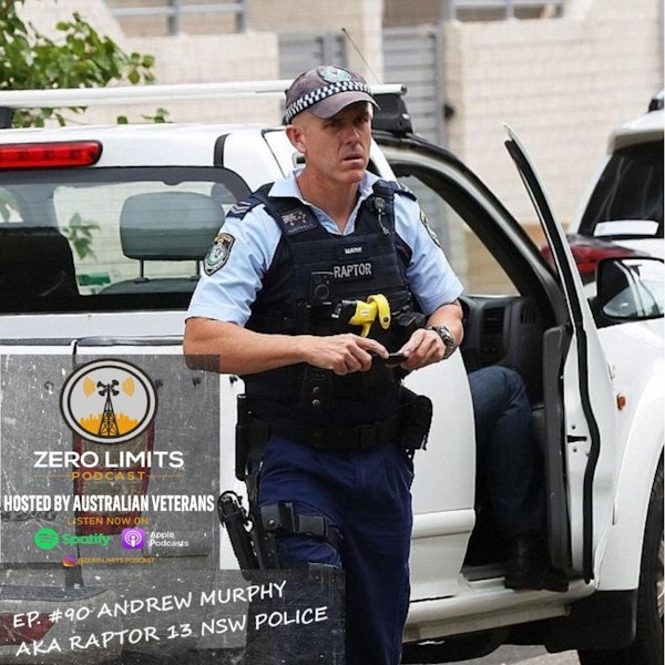 Ep. 90 Andrew Murphy aka RAPTOR 13 former NSW Police Officer