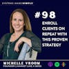 Enroll Clients on Repeat with this Proven Strategy w/ Michelle Vroom