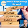 784.How to Keep Moving Forward: Strategies for Consistent Growth