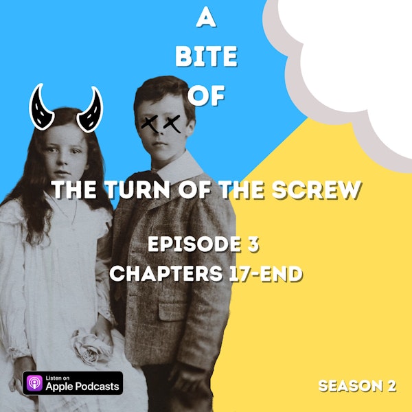 'The Turn of the Screw,' Ch. 17-END | The Haunting of Bly Manor