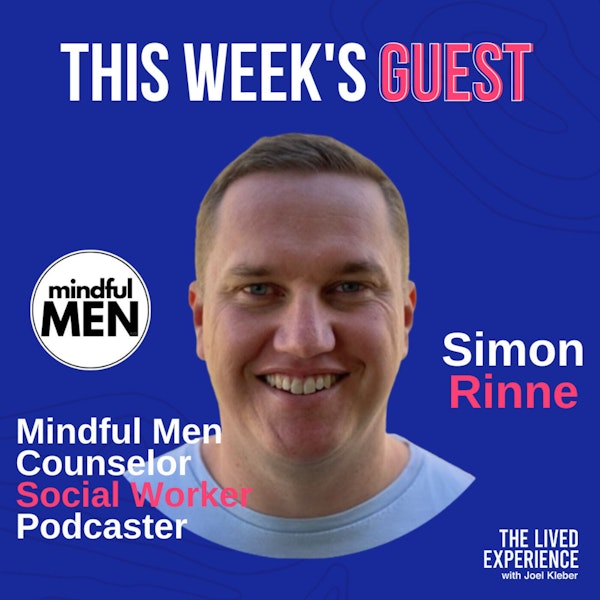 From Burnout to Balance: Managing OCD and Pivoting Careers to Help Others - Interview with Simon Rinne of Mindful Men