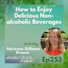 253: How to Enjoy Delicious Non-alcoholic Beverages with Adrienne Stillman Krausz