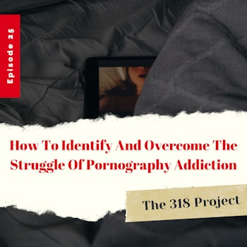 How To Identify And Overcome The Struggles Of Pornography Addiction