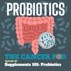 Probiotics, The Bugs We Love! Supplements 101