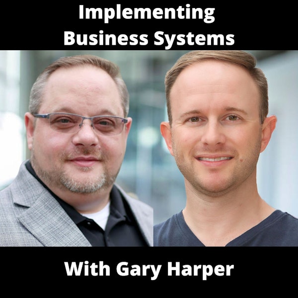 Implementing Business Systems with Gary Harper