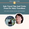 Solo Travel Tips And Tricks From Dr. Mary Travelbest
