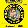 Anton H. Gill, Voice Actor, Writer, Financial Wizard