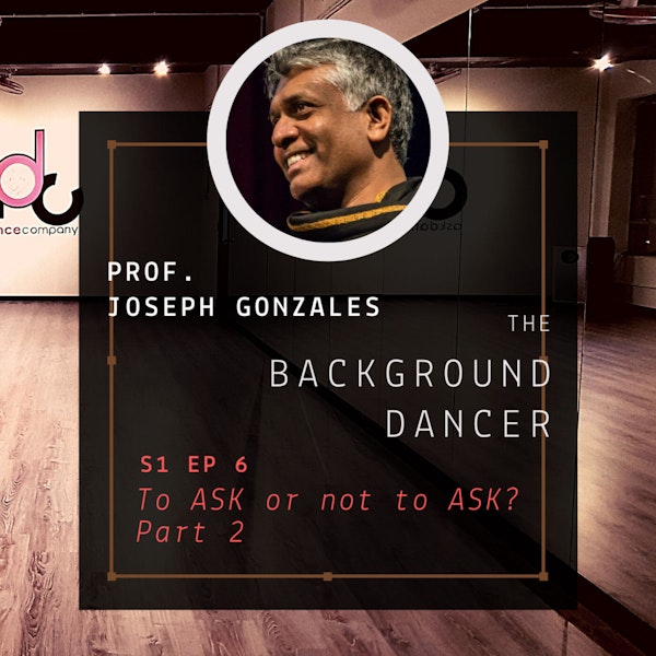 Management: To ASK or not to ASK Part 2 | Joseph Gonzales