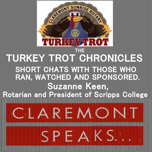 The Turkey Trot Chronicles (pt 2) - Suzanne Keen, Rotarian and President of Scripps College, on the race and impressions of Claremont.