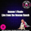 Season 1 Finale_Live from the Rescue Ranch