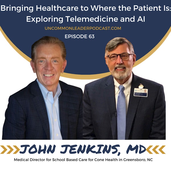 Innovative Thinking in Healthcare: Using Technology to Benefit Students and Parents - Episode 63 - John Jenkins, MD