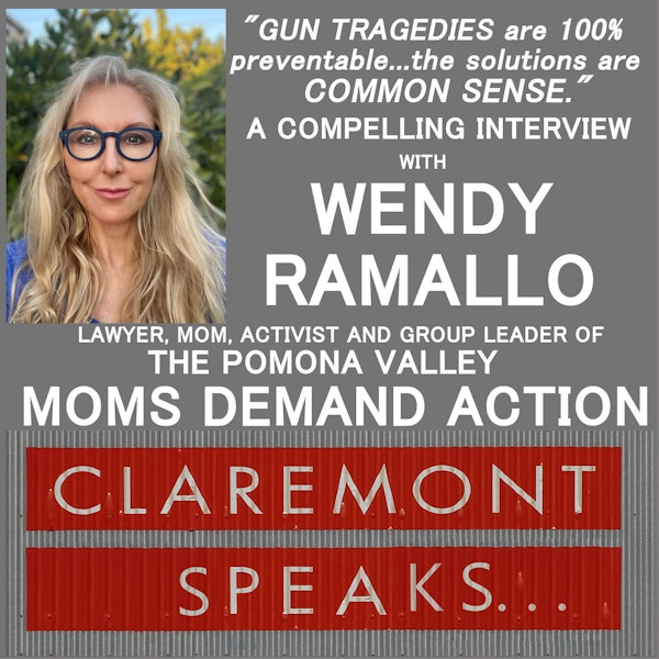 “GUN TRAGEDIES are 100% preventable...the solutions are COMMON SENSE” - A compelling interview with Wendy Ramallo; Lawyer, Mom, Activist and Local Coordinator of The Pomona Valley MOMS DEMAND ACTION