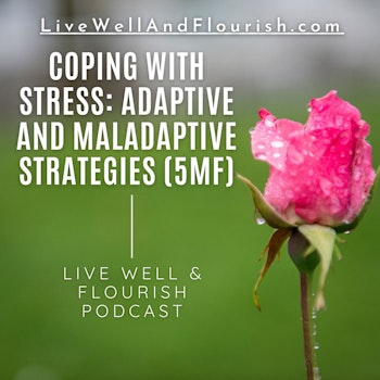 Coping with stress: Adaptive and maladaptive strategies (5MF)