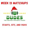 Week 13 Matchups, revenge games + Starts, Sits, & Picks