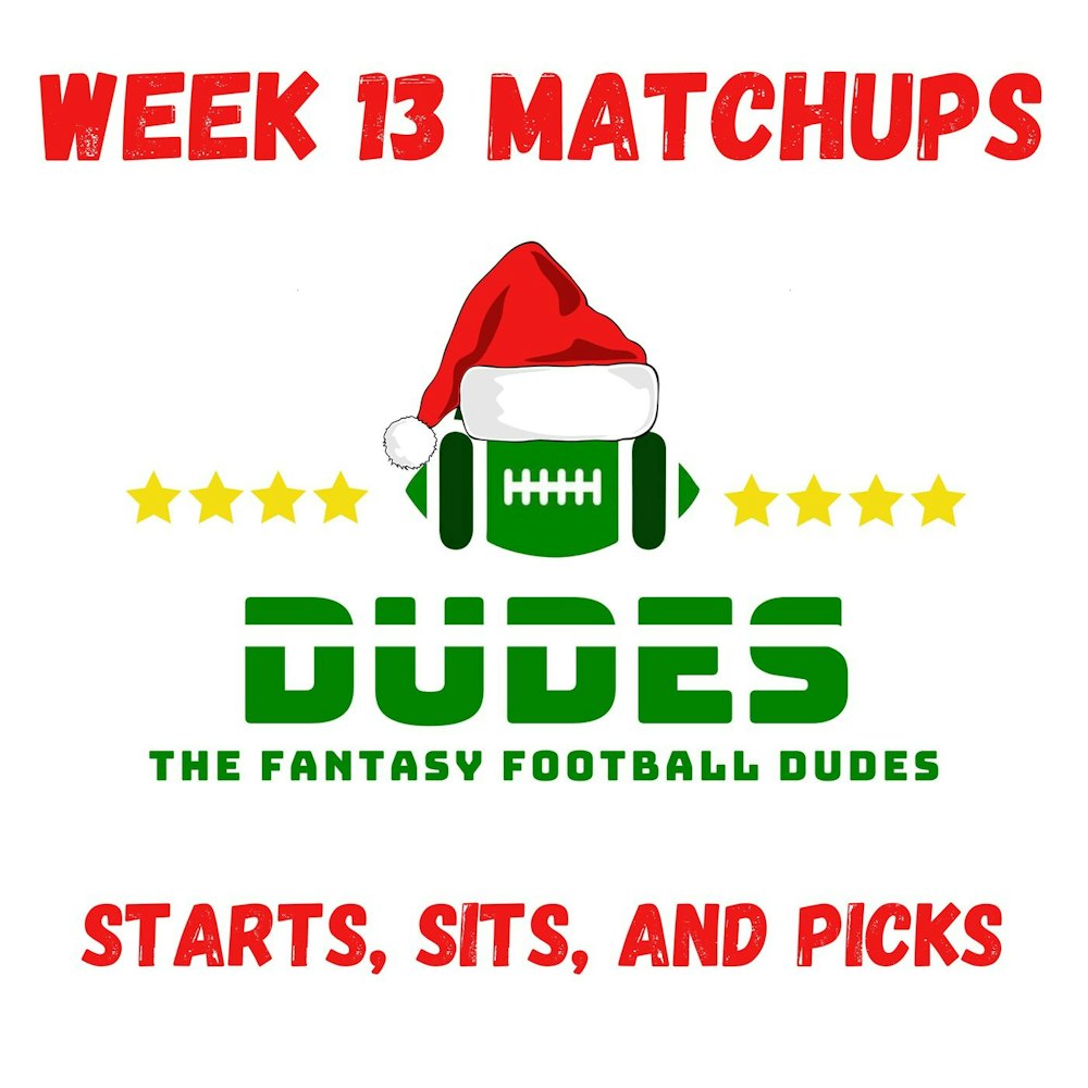 Week 13 Matchups, revenge games + Starts, Sits, & Picks