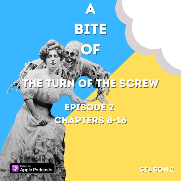 'The Turn of the Screw,' Ch. 8-16 | The Haunting of Bly Manor