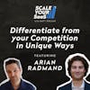 281: Differentiate from your Competition in Unique Ways - with Arian Radmand