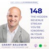 The Hidden Revenue Stream You're Ignoring In Your Business with Grant Baldwin
