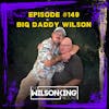 #149 Big Daddy Wilson
