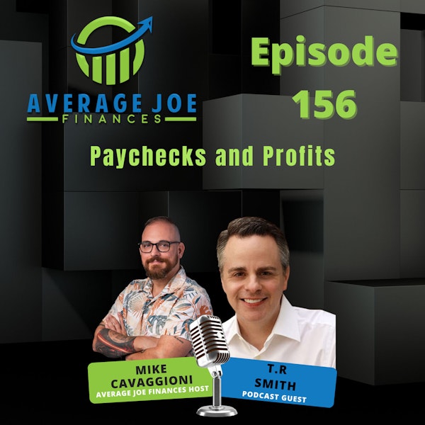 156. Paychecks and Profits with T.R. Smith