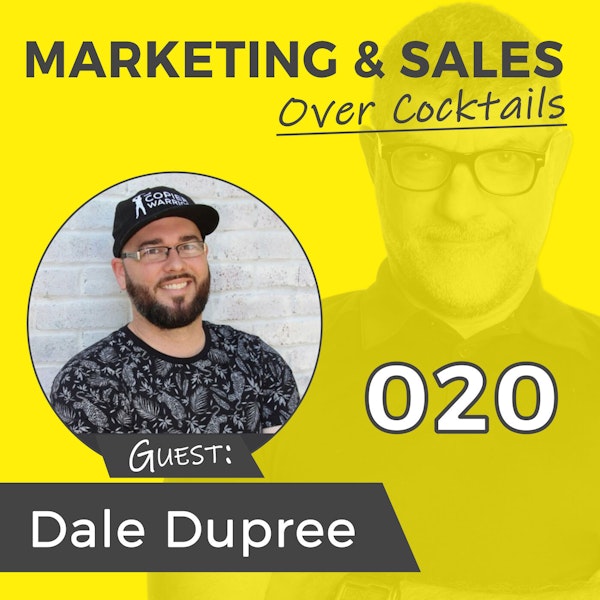 020: Hey Salesperson...No One Wants to Talk to You! with Dale Dupree