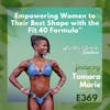 369: Empowering Women to Their Best Shape with the Fit 40 Formula™