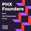 PHX Founders Interview with Nirit Rubenstein, Part 2